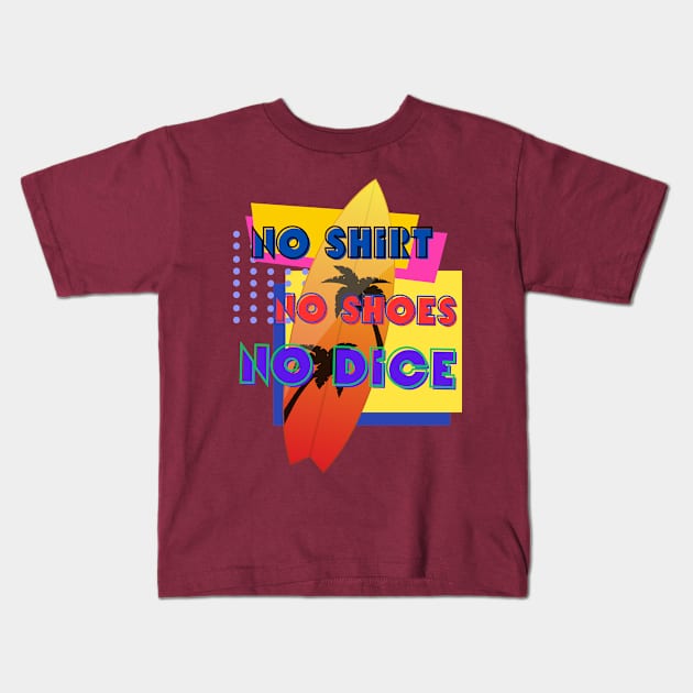 No Shirts, No Shoes, No Dice Kids T-Shirt by Spatski